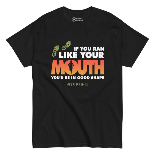 If You Ran Like Your Mouth You'd Be In Good Shape Men's Classic Tee - Black / S