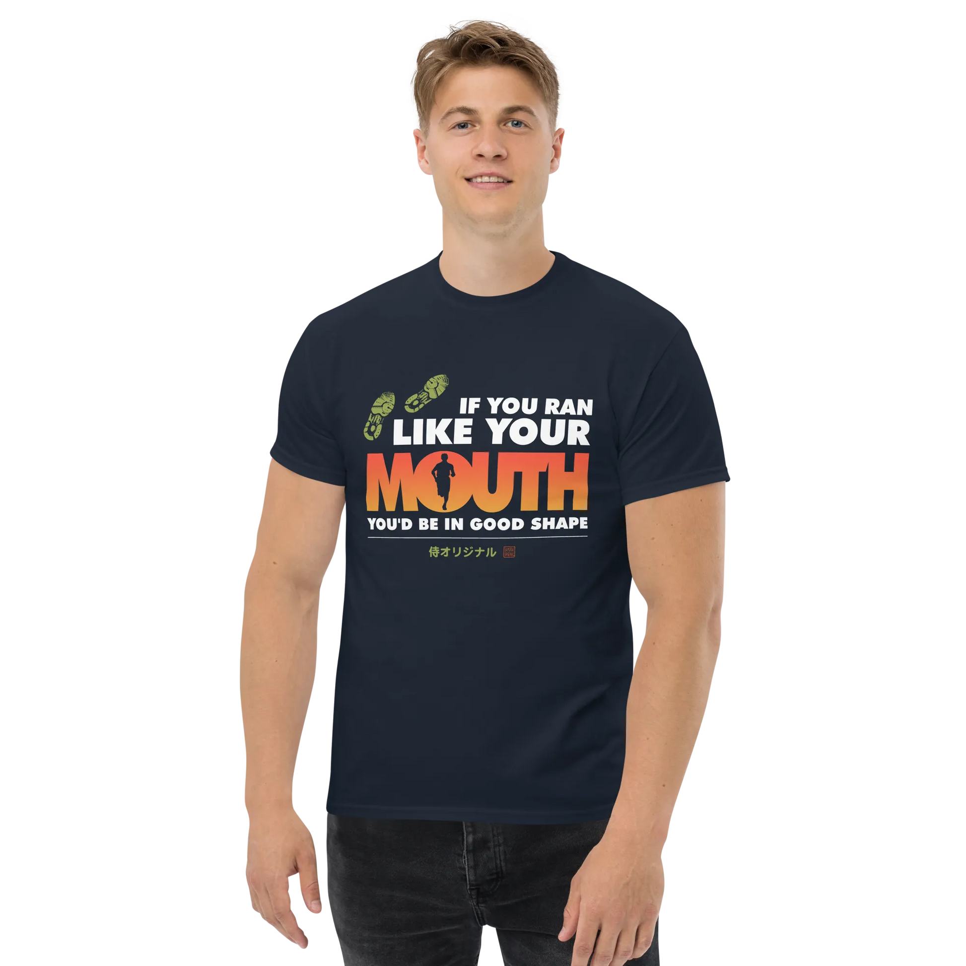 If You Ran Like Your Mouth You'd Be In Good Shape Men's Classic Tee -