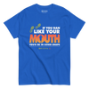 If You Ran Like Your Mouth You'd Be In Good Shape Men's Classic Tee - Royal / S