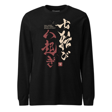 Fall Down Seven Times Stand Up Eight 2 Kanji Calligraphy Unisex Long Sleeve Tee