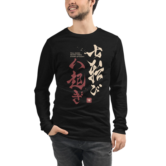 Fall Down Seven Times Stand Up Eight 2 Kanji Calligraphy Unisex Long Sleeve Tee