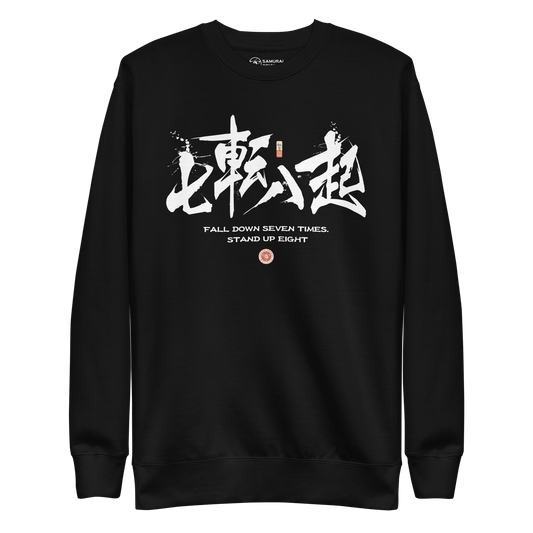 Fall Down Seven Times Stand Up Eight Kanji Calligraphy Unisex Premium Sweatshirt