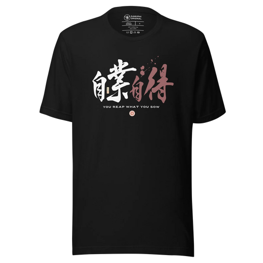 You Reap What You Sow 1 Quote Kanji Calligraphy Unisex T-Shirt