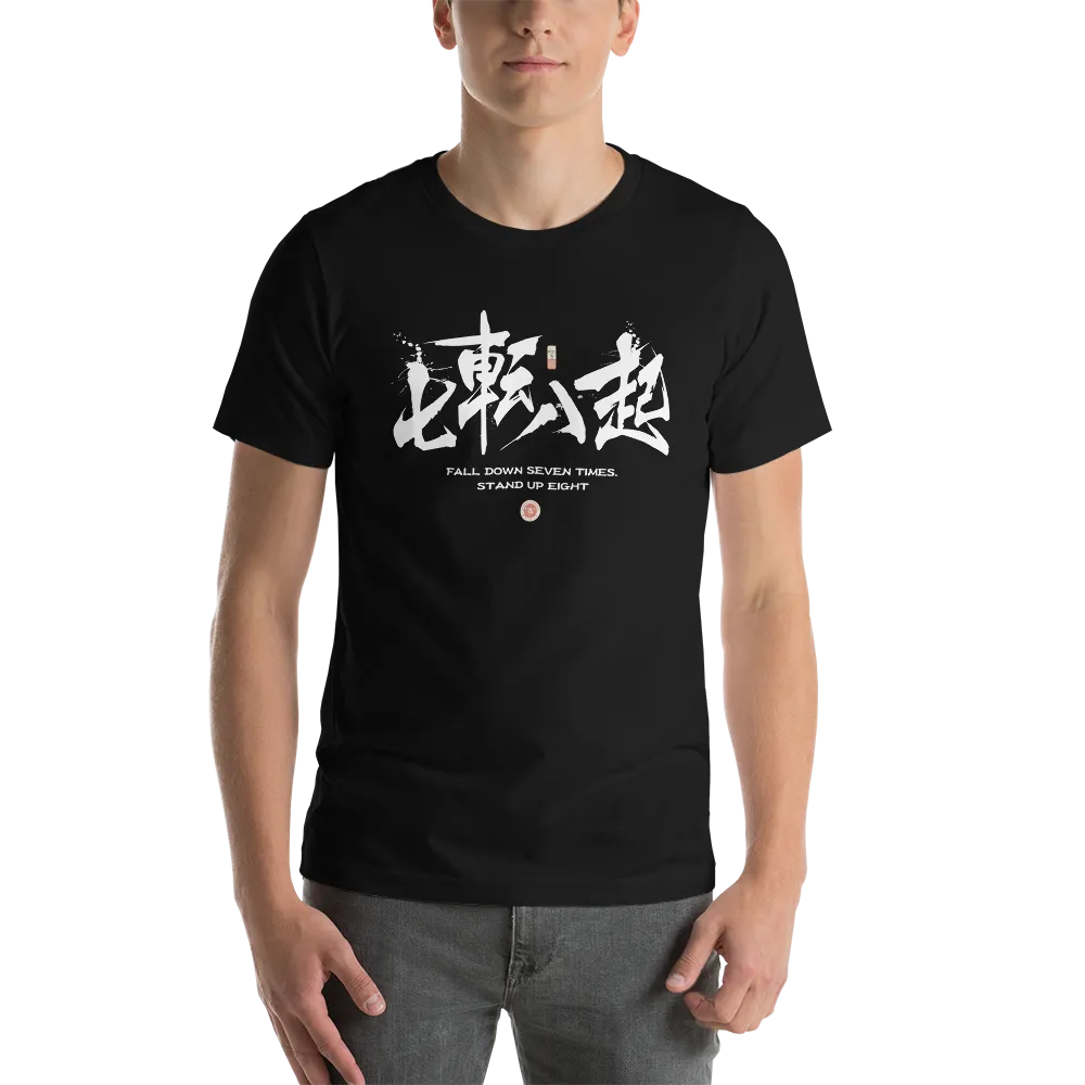 Fall Down Seven Times Stand Up Eight Motivational Quote Japanese Kanji Calligraphy Unisex T-Shirt -