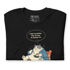 I Wish Everything Was As Easy As Getting Fat Unisex T-shirt - Samurai Original