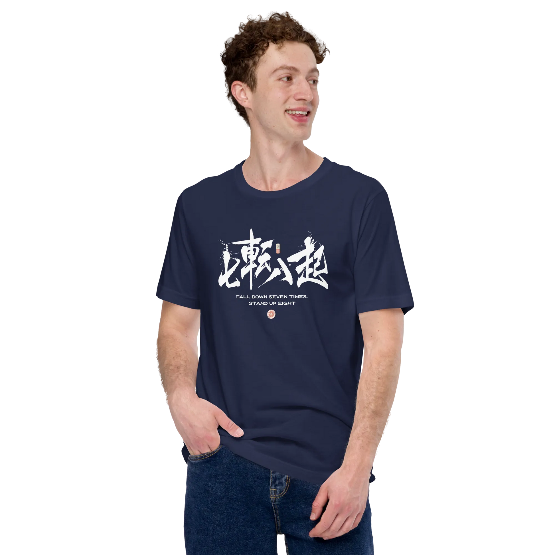 Fall Down Seven Times Stand Up Eight Motivational Quote Japanese Kanji Calligraphy Unisex T-Shirt -