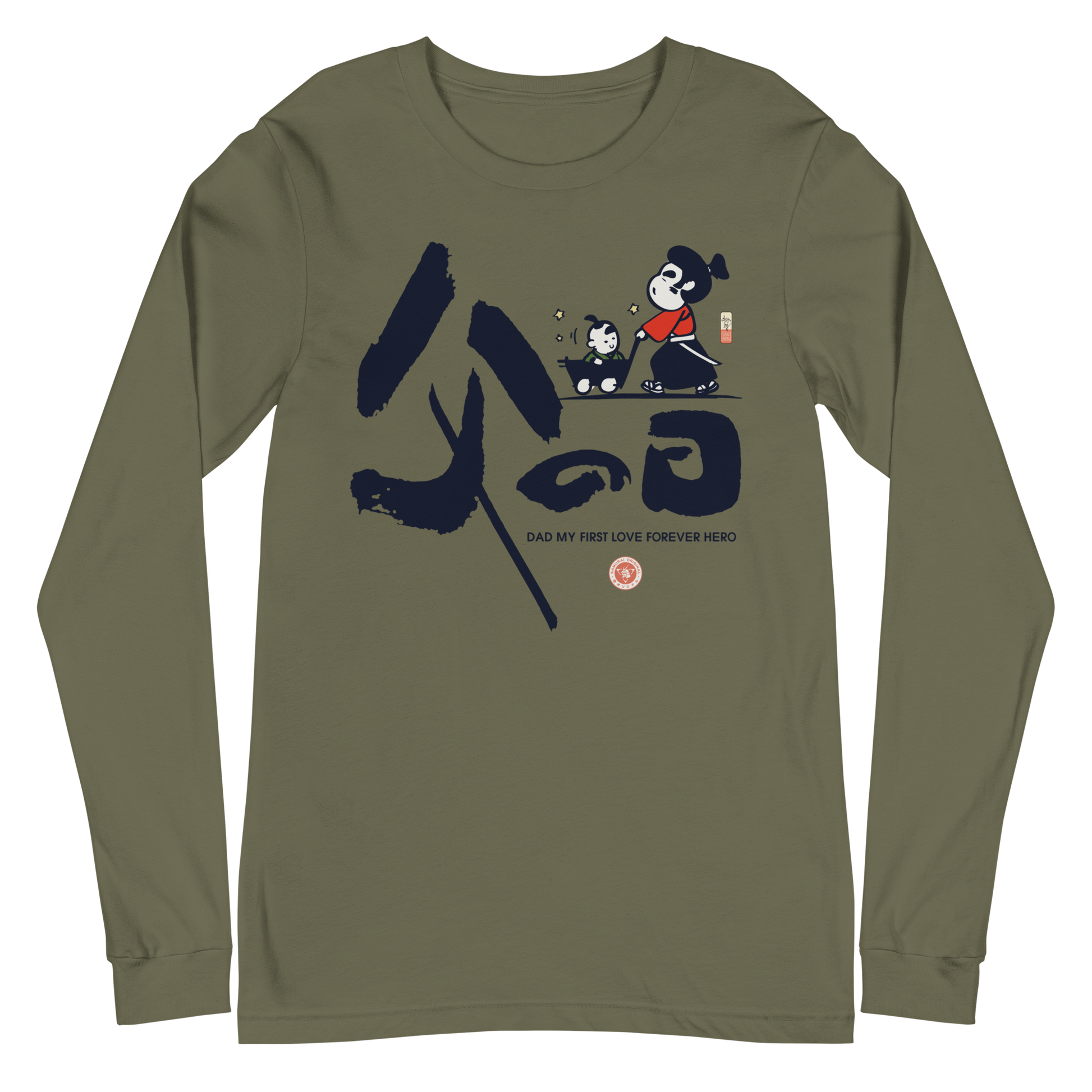 Dad My First Love Forever Hero Japanese Kanji Calligraphy Unisex Long Sleeve Tee - Military Green / S